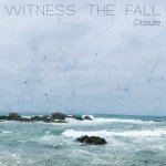 画像: WITNESS THE FALL - Closure [CD]