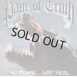 画像: PAIN OF TRUTH - No Blame...Just Facts [LP]