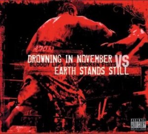 画像1: DROWNING IN NOVEMBER / EARTH STANDS STILL - Bloody Lips And Broken Fists [CD] (USED)