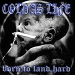 画像: COLD AS LIFE - Born To Land Hard [CD]