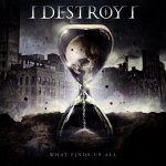 画像: xI DESTROY Ix - What Finds Us All [CD]