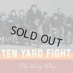 画像: TEN YARD FIGHT - The Only Way [CD]