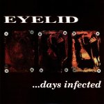 画像: EYELID - ...Days Infected [CD]