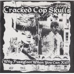 画像: CRACKED COP SKULLS - Why Pussyfoot When You Can Kill? [EP] (USED)