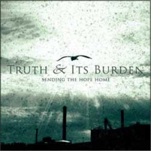 画像1: TRUTH AND ITS BURDEN - Sending The Hope Home [CD]