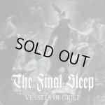 画像: THE FINAL SLEEP - Vessels of Grief [CD]