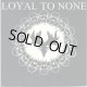 画像: LOYAL TO NONE - S/T [EP] (USED)
