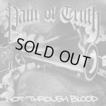 画像: PAIN OF TRUTH - Not Through Blood [LP]