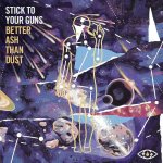 画像: STICK TO YOUR GUNS - Better Ash Than Dust [CD]