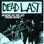 画像: DEAD LAST - Where Do We Go From Here? [EP]