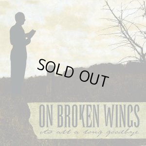 画像1: ON BROKEN WINGS - It's All A Long Goodbye [CD]