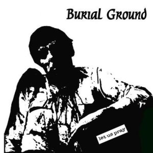 画像1: BURIAL GROUND - Let Us Pray [CD]