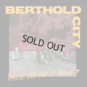 画像1: BERTHOLD CITY - Where Did We Go Wrong? [CD]