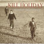 画像: KILL HOLIDAY - Monitor Dependency [CD] (USED)