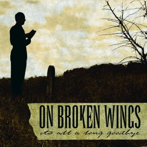 画像1: ON BROKEN WINGS - It's All A Long Goodbye [CD]