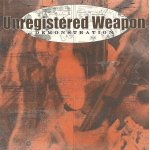 画像: UNREGISTERED WEAPON - Demonstration [CD]