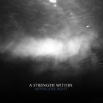 画像: A STRENGTH WITHIN - Never Lose Sight [CD]