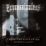 画像: EXPRESSIONLESS - There's No Such Thing As Certainty [CD]