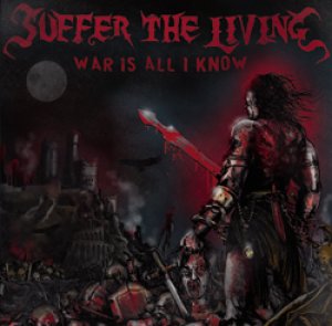 画像1: SUFFER THE LIVING - War Is All I Know [CD]