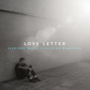 画像1: LOVE LETTER - Everyone Wants Something Beautiful [CD]