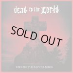 画像: DEAD TO THE WORLD - When The World Is Your Poison [CD]