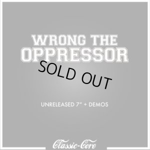 画像1: WRONG THE OPPRESSOR - Unreleased 7' + Demos [CD]