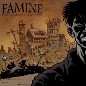 画像1: FAMINE - Every Road Leads Back Here