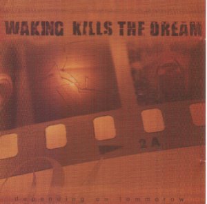 画像1: WAKING KILLS THE DREAM - Depending On Tommorow [CD]