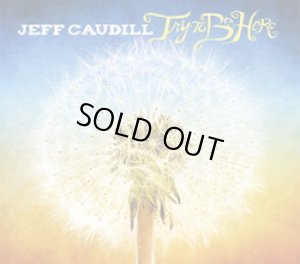 画像1: JEFF CAUDILL - Try To Be Here