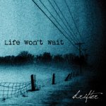 画像: LIFE WON'T WAIT - Drifter