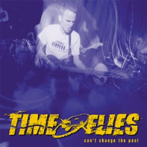 画像1: TIME FLIES - Can't Change The Past [CD]