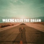 画像: WAKING KILLS THE DREAM - Standing In The Shadows Of Yesterday [CD]