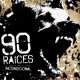 画像: 90 RAICES - Incondiciona