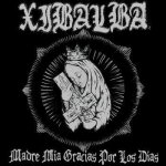 画像: XIBALBA - Madre Mia Por Los Dias [CD] (USED)