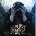 画像: PAY NO RESPECT - Moving On [CD]