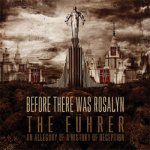 画像: BEFORE THERE WAS ROSALYN - The Fuhrer: An Allegory Of A History Of Deception [CD]