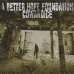画像: A BETTER HOPE FOUNDATION / COWARDICE - Split [EP]